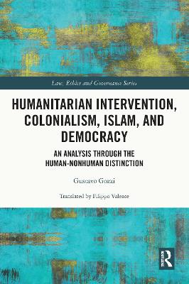 Humanitarian Intervention, Colonialism, Islam and Democracy: An Analysis through the Human-Nonhuman Distinction