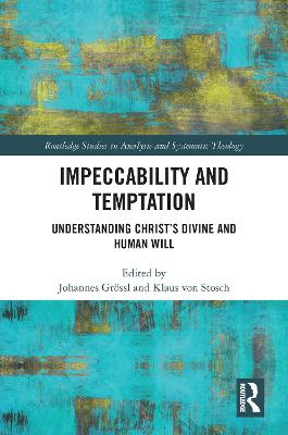 Impeccability and Temptation: Understanding Christ's Divine and Human Will