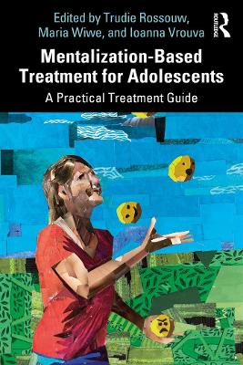 Mentalization-Based Treatment for Adolescents: A Practical Treatment Guide