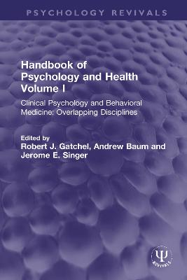 Handbook of Psychology and Health, Volume I: Clinical Psychology and Behavioral Medicine: Overlapping Disciplines