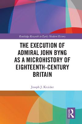 Execution of Admiral John Byng as a Microhistory of Eighteenth-Century Britain