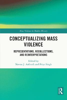 Conceptualizing Mass Violence: Representations, Recollections, and Reinterpretations