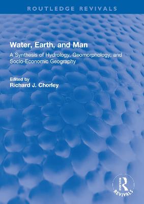 Water, Earth, and Man: A Synthesis of Hydrology, Geomorphology, and Socio-Economic Geography
