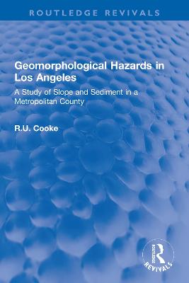 Geomorphological Hazards in Los Angeles: A Study of Slope and Sediment in a Metropolitan County