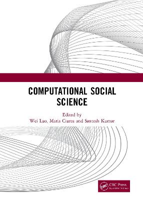 Computational Social Science: Proceedings of the 1st International Conference on New Computational Social Science (ICNCSS 2020), September 25-27, 2020, Guangzhou, China