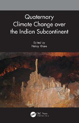 Quaternary Climate Change over the Indian Subcontinent