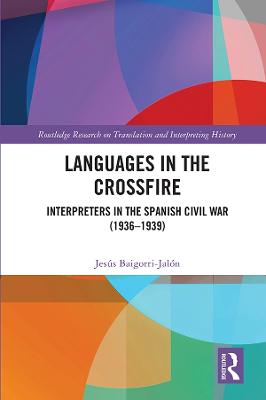 Languages in the Crossfire: Interpreters in the Spanish Civil War (1936-1939)