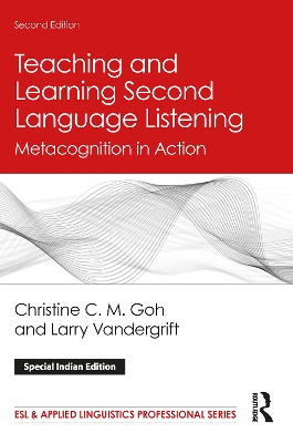 Teaching and Learning Second Language Listening: Metacognition in Action