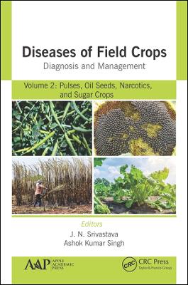 Diseases of Field Crops Diagnosis and Management: Volume 2: Pulses, Oil Seeds, Narcotics, and Sugar Crops