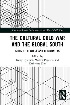 Cultural Cold War and the Global South: Sites of Contest and Communitas