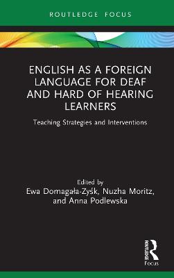 English as a Foreign Language for Deaf and Hard of Hearing Learners: Teaching Strategies and Interventions