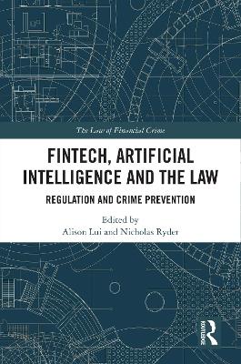 FinTech, Artificial Intelligence and the Law: Regulation and Crime Prevention