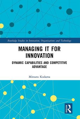 Managing IT for Innovation: Dynamic Capabilities and Competitive Advantage