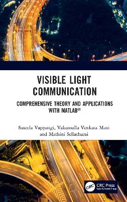 Visible Light Communication: Comprehensive Theory and Applications with MATLAB(R)