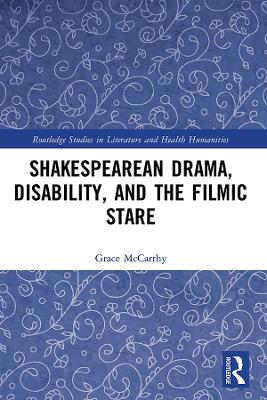 Shakespearean Drama, Disability, and the Filmic Stare