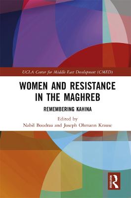 Women and Resistance in the Maghreb: Remembering Kahina