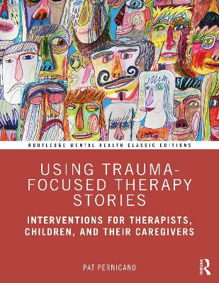 Using Trauma-Focused Therapy Stories: Interventions for Therapists, Children, and Their Caregivers