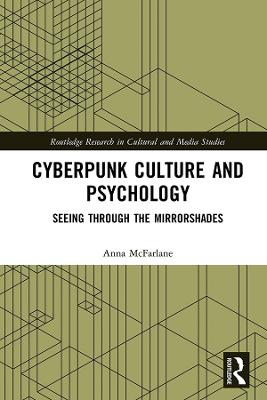 Cyberpunk Culture and Psychology: Seeing through the Mirrorshades