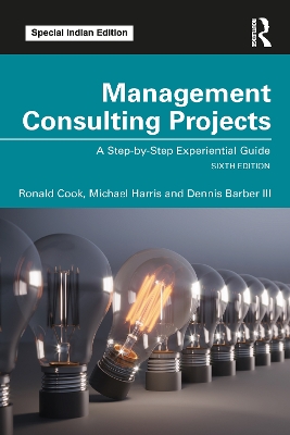 Management Consulting Projects: A Step-by-Step Experiential Guide