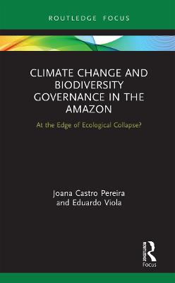 Climate Change and Biodiversity Governance in the Amazon: At the Edge of Ecological Collapse?