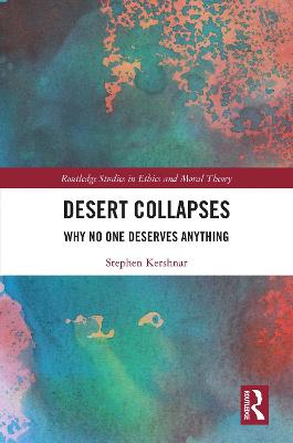 Desert Collapses: Why No One Deserves Anything