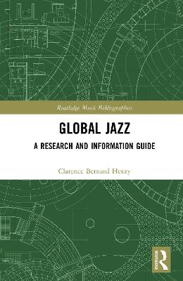 Global Jazz: A Research and Information Guide