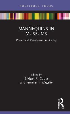 Mannequins in Museums: Power and Resistance on Display