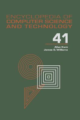 Encyclopedia of Computer Science and Technology: Volume 41 - Supplement 26 - Application of Bayesan Belief Networks to Highway Construction to Virtual Reality Software and Technology