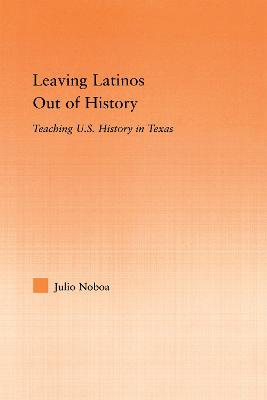 Leaving Latinos Out of History: Teaching US History in Texas