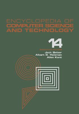 Encyclopedia of Computer Science and Technology: Volume 14 - Very Large Data Base Systems to Zero-Memory and Markov Information Source