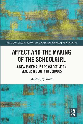 Affect and the Making of the Schoolgirl: A New Materialist Perspective on Gender Inequity in Schools