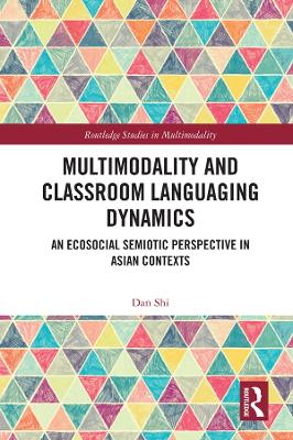 Multimodality and Classroom Languaging Dynamics: An Ecosocial Semiotic Perspective in Asian Contexts