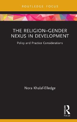 The Religionâ€“Gender Nexus in Development: Policy and Practice Considerations