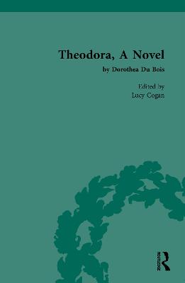 Theodora, A Novel: by Dorothea Du Bois