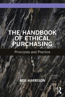 Handbook of Ethical Purchasing: Principles and Practice