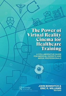 Power of Virtual Reality Cinema for Healthcare Training: A Collaborative Guide for Medical Experts and Media Professionals