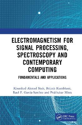 Electromagnetism for Signal Processing, Spectroscopy and Contemporary Computing: Fundamentals and Applications