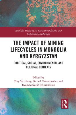Impact of Mining Lifecycles in Mongolia and Kyrgyzstan: Political, Social, Environmental and Cultural Contexts