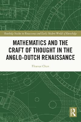 Mathematics and the Craft of Thought in the Anglo-Dutch Renaissance