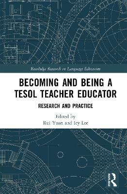 Becoming and Being a TESOL Teacher Educator: Research and Practice