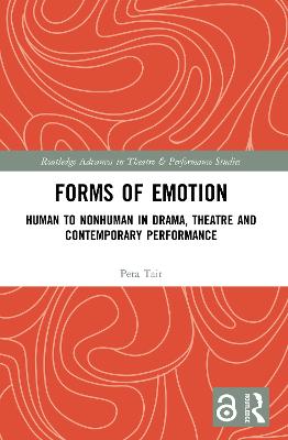 Forms of Emotion: Human to Nonhuman in Drama, Theatre and Contemporary Performance