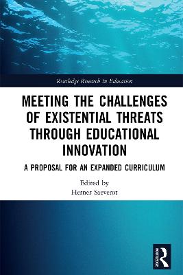 Meeting the Challenges of Existential Threats through Educational Innovation: A Proposal for an Expanded Curriculum