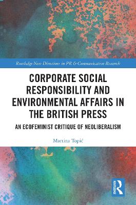 Corporate Social Responsibility and Environmental Affairs in the British Press: An Ecofeminist Critique of Neoliberalism