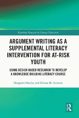 Argument Writing as a Supplemental Literacy Intervention for At-Risk Youth: Using Design Based Research to Develop a Knowledge Building Literacy Course
