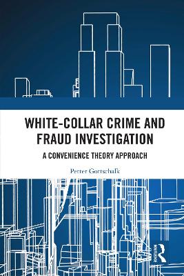 White-Collar Crime and Fraud Investigation: A Convenience Theory Approach