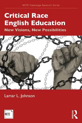 Critical Race English Education: New Visions, New Possibilities