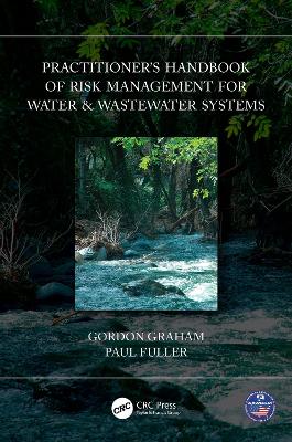 Practitioner's Handbook of Risk Management for Water & Wastewater Systems