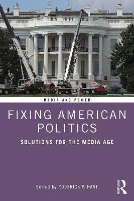 Fixing American Politics: Solutions for the Media Age