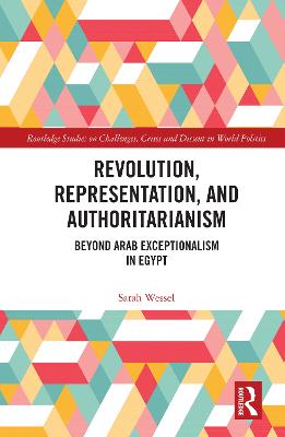 Revolution, Representation, and Authoritarianism: Beyond Arab Exceptionalism in Egypt