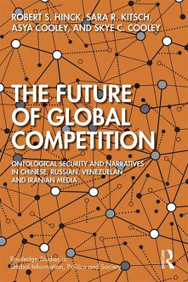 Future of Global Competition: Ontological Security and Narratives in Chinese, Iranian, Russian, and Venezuelan Media
